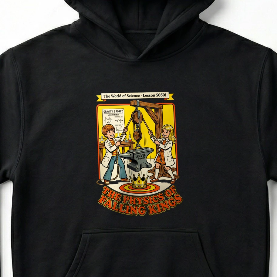 Lesson 50501: The Physics Of Falling Kings Vintage Science T-Shirt - Unisex Hoodie